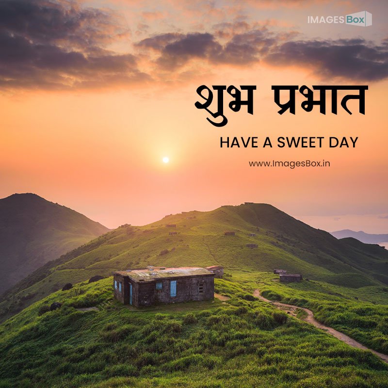 Hindi good morning images-small house built peaceful green hill high up mountains 2023