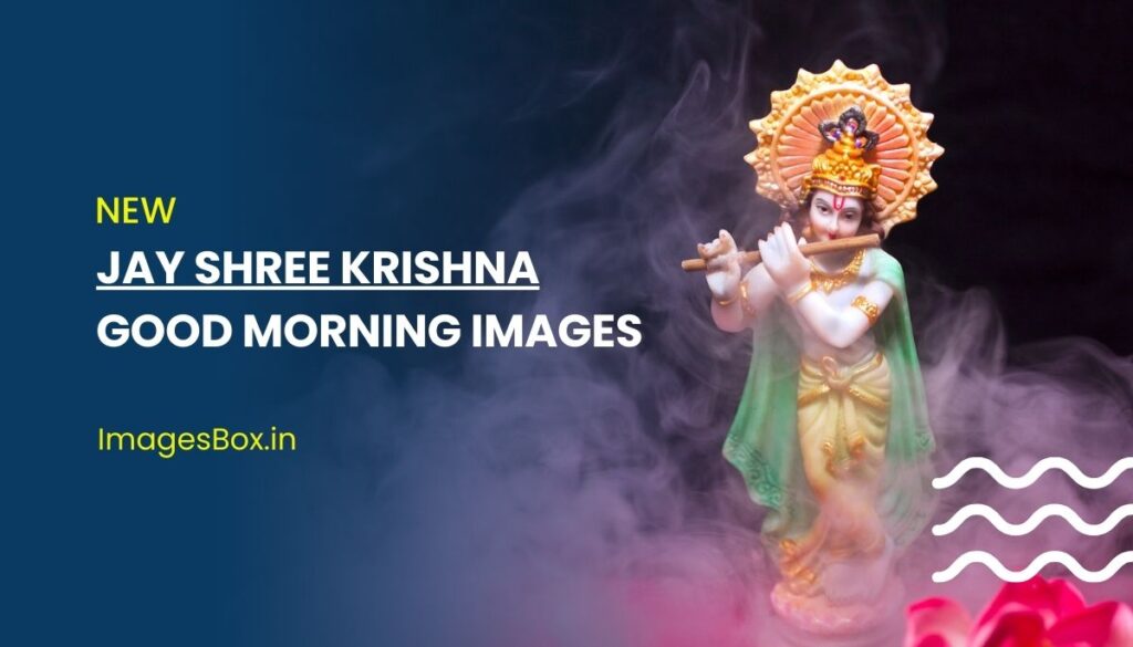 Jay Shree Krishna Good Morning Images